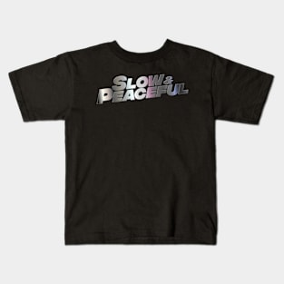 Slow & Peaceful Kids T-Shirt